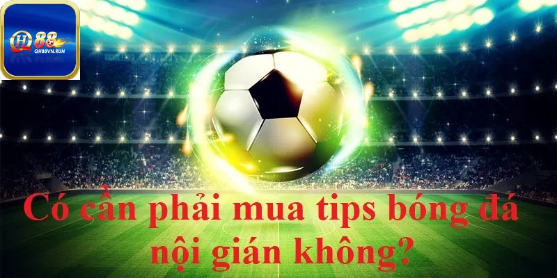 Vậy tips trong bóng đá có giúp ích gì người chơi